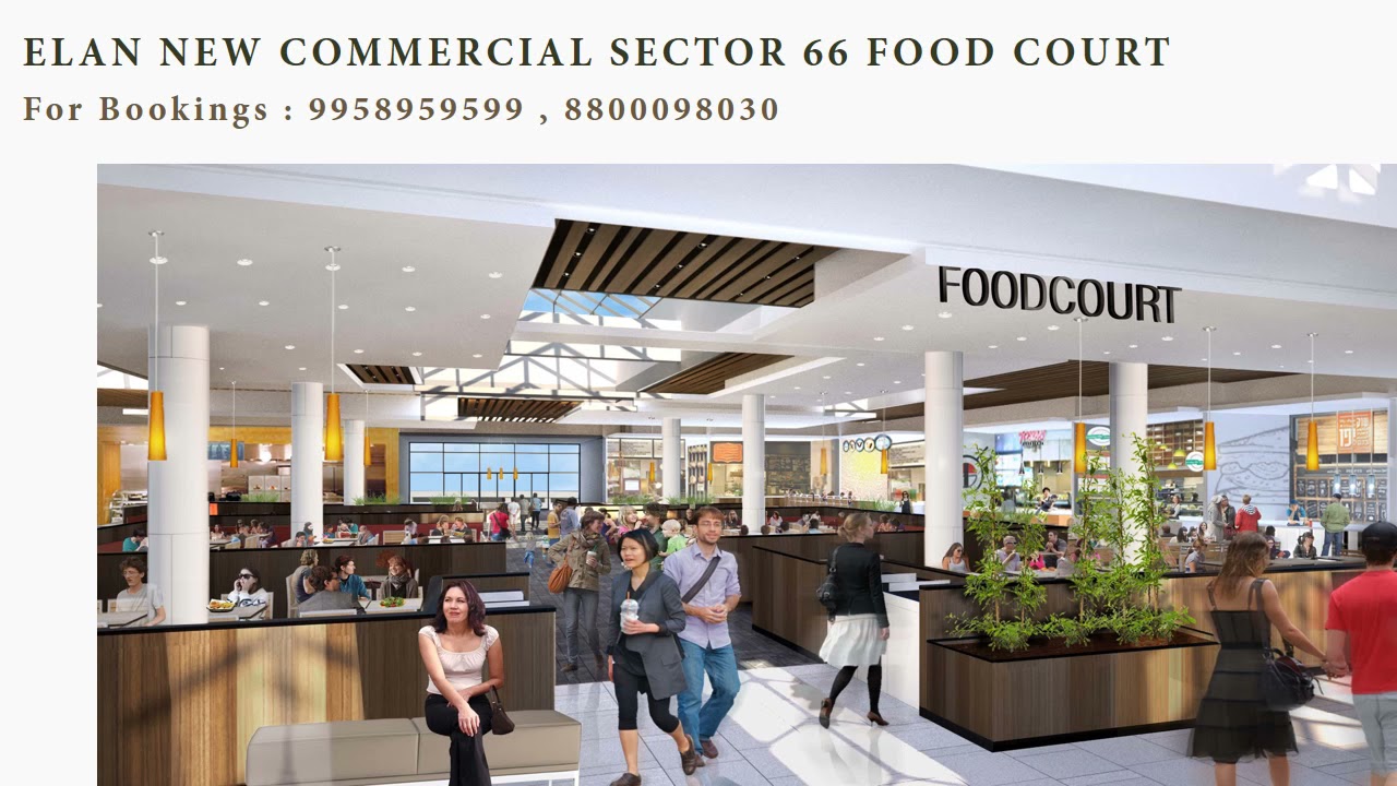 9958959599 Elan New Commercial Sector 66 Food Court Elan Extension Road Project Food Court Price Youtube