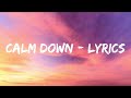 Rema selena gomez  calm down lyrics