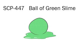 Oversimplified SCP Chapter 67 - SCP-447: Ball of Green Slime