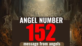 What Does Angel Number 152 Mean? Discovering 152 Hidden Messages
