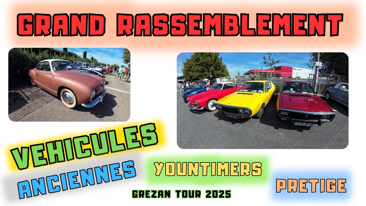 📽️GRAND RASSEMBLEMENT GREZAN TOUR. VEHICULES ANCIENS YOUNGTIMERS PRESTIGE 