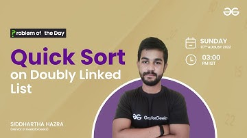 QuickSort on Doubly Linked List  | Problem of the Day :  06/08/22 | Siddharth Hazra