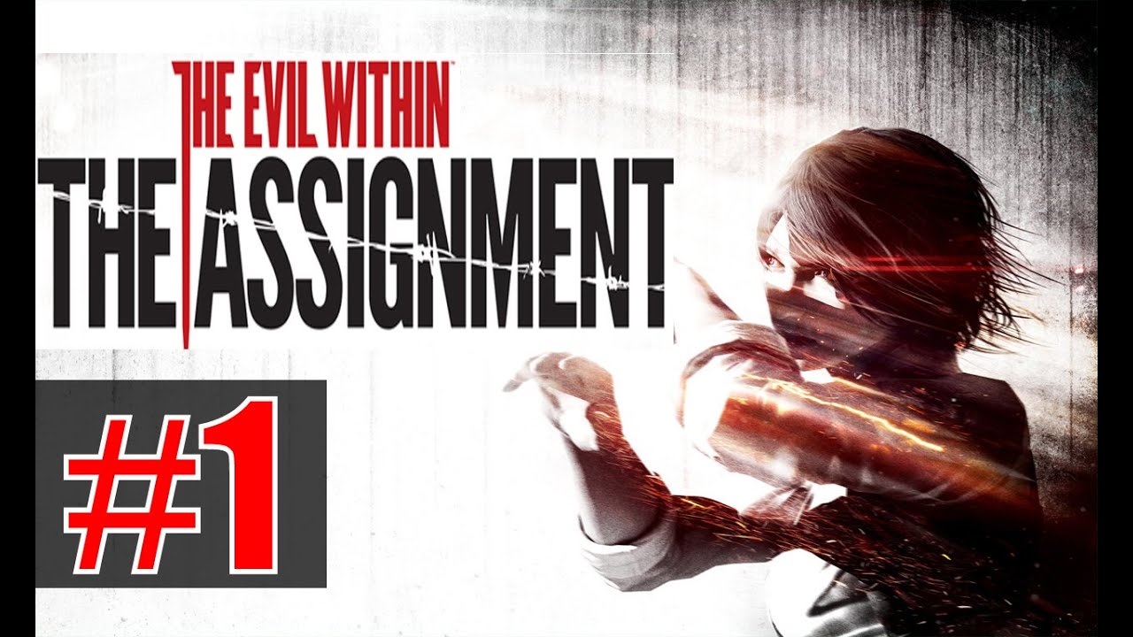 The Evil Within - The Assignment - Прохождение на русском - ч.1 ...