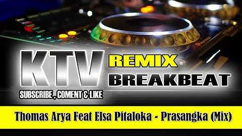 DJ Prasangka Thomas Arya Feat Elsa Pitaloka  House 2017
