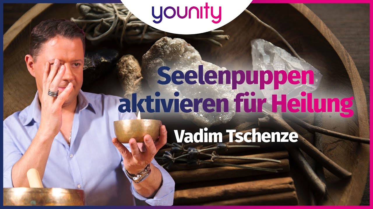 Seelenpuppen aktivieren für Heilung 🎎 | Vadim Tschenze