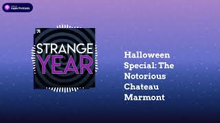 Strange Year | Halloween Special: The Notorious Chateau Marmont