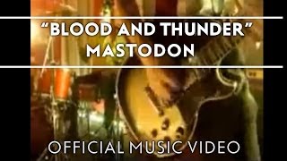 Смотреть клип Mastodon - Blood And Thunder