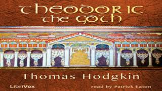 Theodoric the Goth by Thomas HODGKIN read by Patrick Eaton Part 1/2 | Full Audio Book