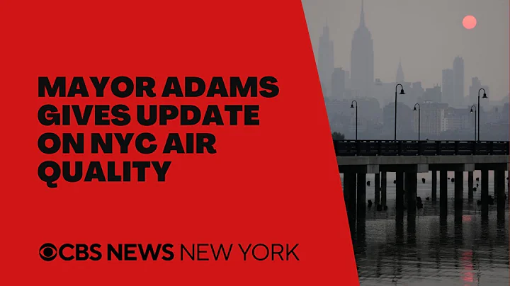 Mayor Adams, NYC officials discuss smoke from Canadian wildfires
