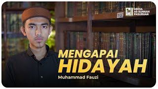 MENGGAPAI HIDAYAH | Muhammad Fauzi