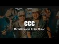 C C C -Michelle maciel x panter bélico x eden muñoz -letra