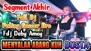 SEGMENT PALING DI TUNGGU | FULL DJ | 2 ANUGRAH DS KANGKUNG | DJ DEBY AMOY | MIX DUSTA