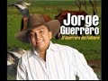 JORGE GUERRERO, EXITOS