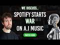 Did Spotify just start a BEEF with AI Music.. are they taking a stance??