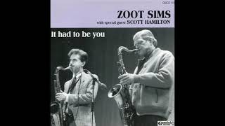 Zoot Sims, Scott Hamilton It Had To Be You - YouTube