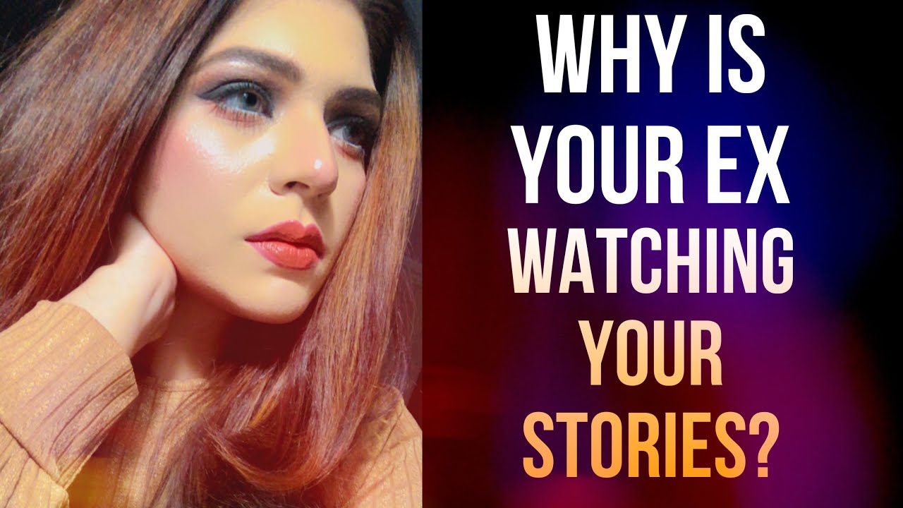 Why Is Your EX Watching Your Stories? | No Contact Rule | Hindi-Urdu