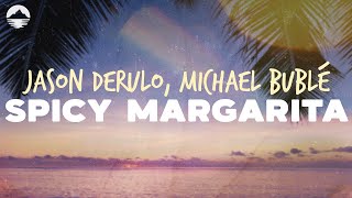 Jason Derulo - Spicy Margarita (feat. Michael Bublé) | Lyrics Resimi