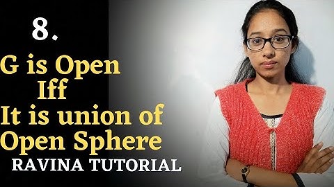 8. G is Open iff it is Union of Open Sphere || Metric Space || Ravina Tutorial || Hindi