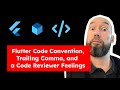 Flutter code convention and a trailing comma