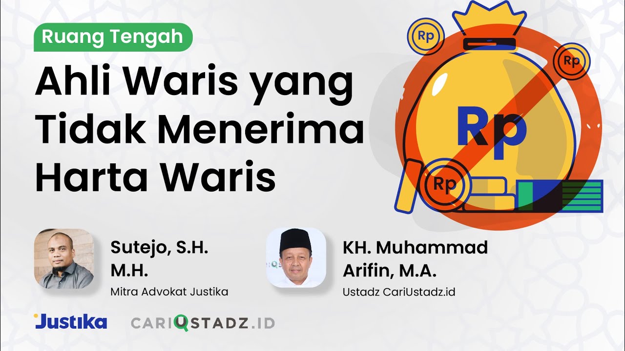 Ahli Waris yang Tidak Menerima Harta Waris | Ruang Tengah | Justika x CariUstadz
