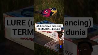 LURE || umpan mancing || termahal di dunia #mancing