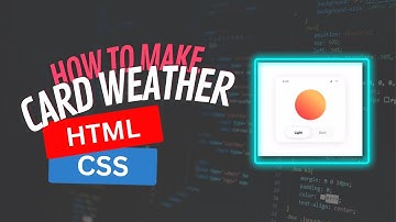 How to make card weather #html  #css