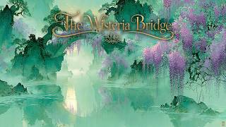 The Wisteria Bridge 💜 Zen Guzheng Music for Meditation & Relaxation | Jade Lotus Vol. 29 Jade Lotus Spa