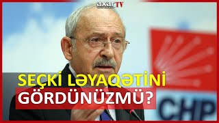 Kılıçdaroğlunun seçki ləyaqətini gördünüzmü?