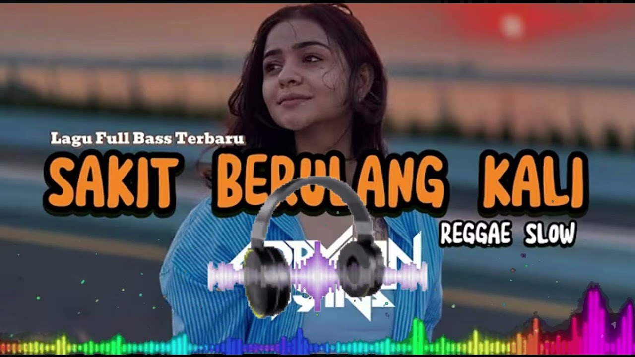 REGGAE SLOW 🌴 || SAKIT BERULANG KALI (SATU KALI SE TIPU BETA MAAFKAN) || NEW REMIX 2025 FULL BASS 🔥🔥