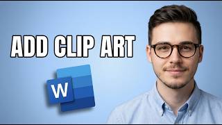 How to Add a Clip Art Image to a Microsoft Word Document [2026 Guide]