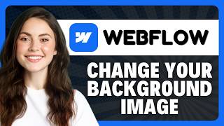 How to Change Background Image in Webflow in 2026