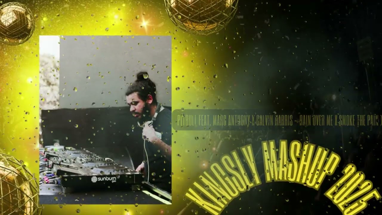 Pitbull feat  Marc Anthony X Calvin Harris   Rain Over Me X Smoke The Pain Kingsly Mashup 2025