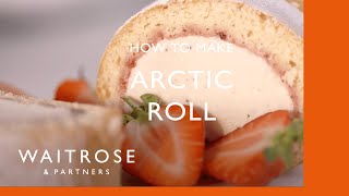 How To Make Arctic Roll | Cookery School | Waitrose