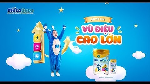 VŨ ĐIỆU CAO LỚN - METACARE CAO CAO CAO - FULL VERSION