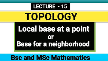 Local base at a Point or base for a neighborhood system of a point l Topology l Topological Space