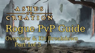 Rogue PvP Guide 1 of 3 Overview & Kit Breakdown - Ashes of Creation