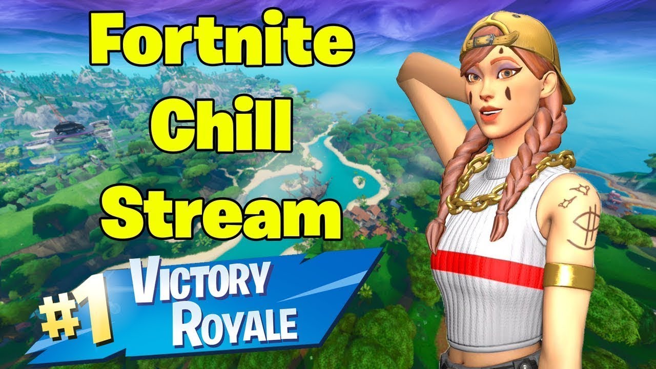 Fortnite Chill Stream Youtube Fortnite Chill Stream Youtube