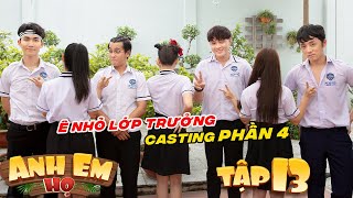 Casting Ê NHỎ LỚP TRƯỞNG Phần 4, Buổi Casting Bất Ổn | Anh Em Họ  Tập 13 | LA LA SCHOOL