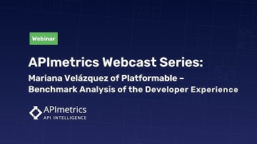 Mariana Velázquez of Platformable – Benchmark Analysis of the Developer Experience