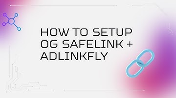 How to setup OG Safelink on Blogger and integrate with AdLinkFly | Complete Setup