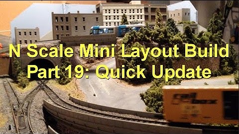 N Scale Mini Layout Build Part 19: Quick Update