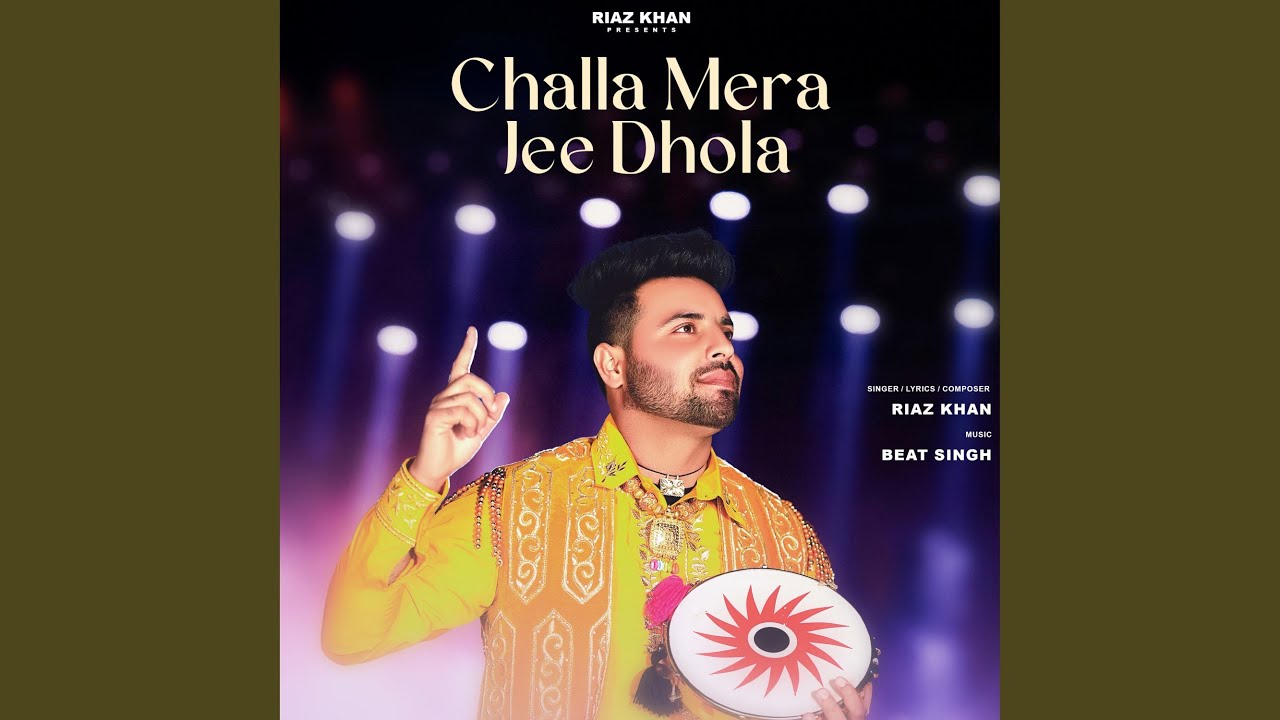 Challa Mera Jee Dhola