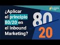 Aplica el principio de Pareto a tú proyecto de Inbound Marketing