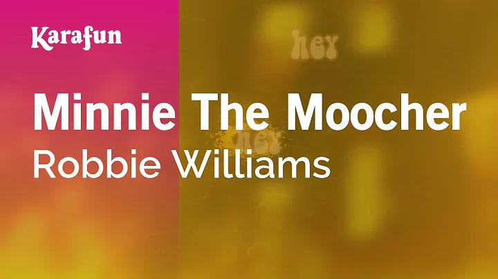 Minnie The Moocher - Robbie Williams | Karaoke Ver...