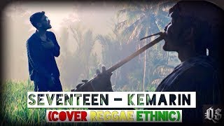 SEVENTEEN - Kemarin (Reggae Ethnic COVER)