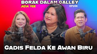 Gadis Felda Ke Awan Biru l Borak Dalam Galley Ep 206 feat Madam Vee