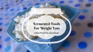 Podcast Episode 346: Fermented Foods for Weight Loss