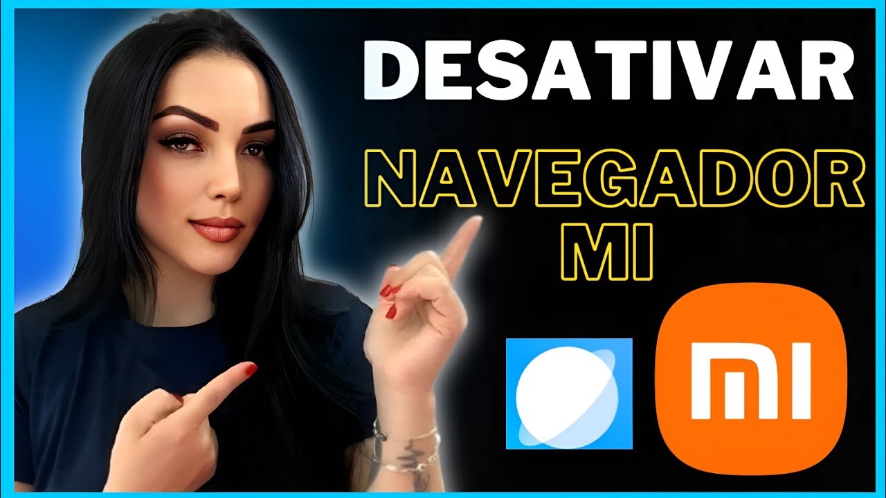 COMO DESINSTALAR OU DESATIVAR NAVEGADOR MI NO XIAOMI - YouTube