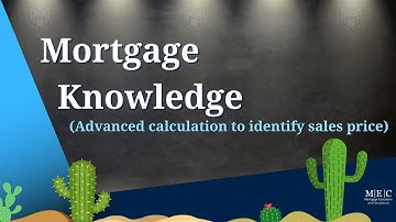 Mortgage Knowledge - (Advanced calculation to identify sales price) Help passing the NMLS Exam