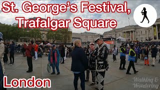 Cor Blimey Guv'nor, it's St. George's day Festival in Trafalgar Square, London